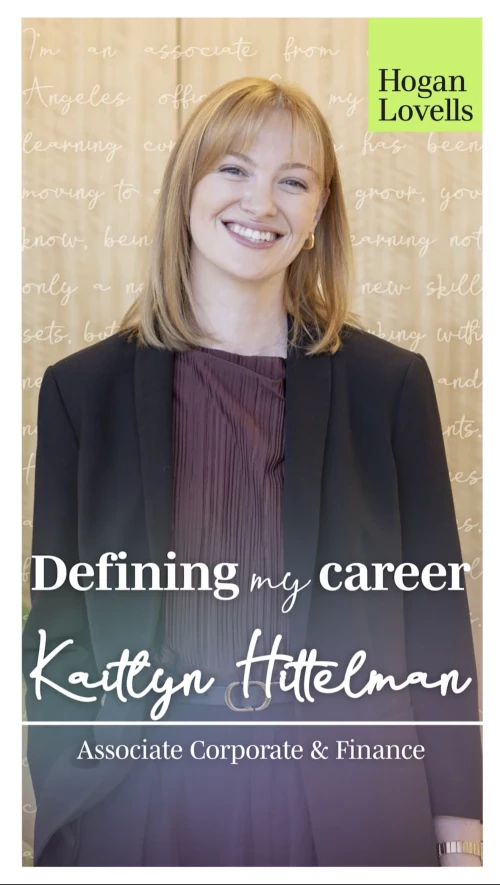 Kaitlyn, an Associate in our Los Angeles office, shares how stepping into a new practice area challenged her to grow, supported by strong mentorship and training at every step.