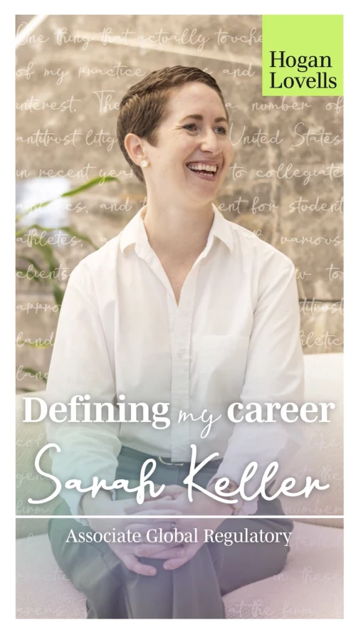 Sarah, an antitrust litigation associate in our Northern Virginia office, shares how her background in collegiate sports helped shape her work advising clients on major changes in the antitru